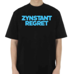 Zynstant Regret 2024 Shirt