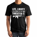 Official Life Liberty And The Pursuit Of All Who Threaten It Shirt