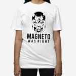 X Men 97 Magneto Was Right Marvel Shirt