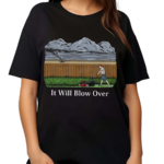 Middle Class Fancy It Will Blow Over Shirt