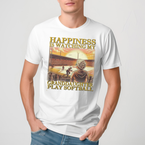 Happiness Is Watching My Granddaughter Play Softball Shirt