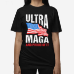 Ultra Maga And Proud Of It American Flag Shirt