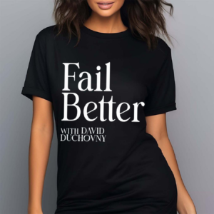 Lemonada Media Fail Better Shirt