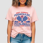 Most Glorious Pyongyang Pickleball Club Shirt