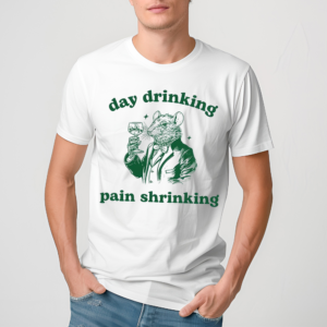 Day Drinking Pain Shrinking Rat Shirt