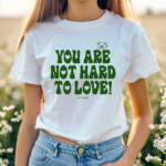 Bear Ourseasns You Are Not Hard To Love Shirt