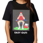 Easy Out Shirt