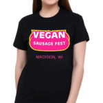 Vegan Sausage Fest Madison Wi 2024 Shirt