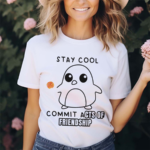 Stay Cool Commit Acts Of Friendship 2024 Shirt