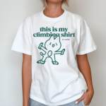 This Is My Climbing Shirt It Rocks Shirt