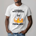 Skeleton I Fucking Hate Arizona Fuck Off Shirt