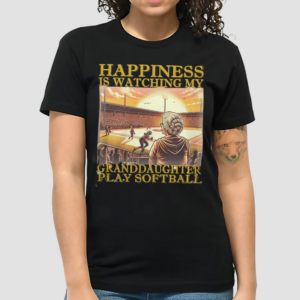 Happiness Is Watching My Granddaughter Play Softball Shirt