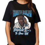 Young Dolph Deserved To Grow Old 2024 Shirt