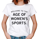 Welcome To The Age Of Women’s Sports Shirt