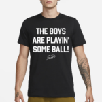 Royals The Boys Are Playin Some Ball Shirt