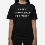 Elon Musk Wearing I Left Kyovashad For This 2024 Shirt