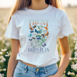 Butterfly Trust Gods Plan His Timing Is Perfect Shirt