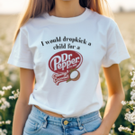 I Would Dropkick A Child For A Dr Pepper Creamy Coconut Shirt