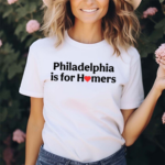 Alec Bohm Philadelphia Is For Homers 2024 Shirt