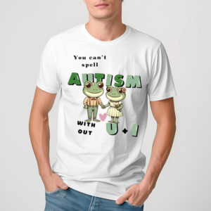 Frog Love Squad You Can’t Spell Autism Without U And I Frog Shirt