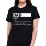 Dad Definition Noun That Guy Who Is Only Resting His Eyes Shirt