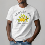 Awesome Amalfi Coast La Dolce Vita Shirt