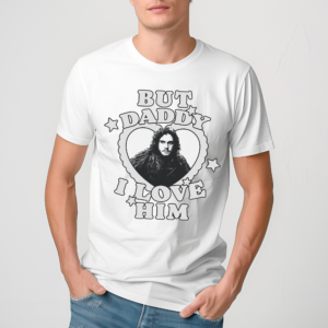 Jon Snow But Daddy I Love Him 2024 Shirt