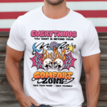 Skull Everything You Want Is Beyond Your Comfort Zone Shirt