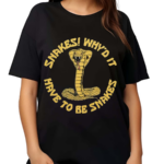 Snakes Why’d It Have To Be Snakes 2024 Shirt