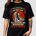 Never Underestimate An Old Man With A DD 214 In September Shirt