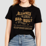 Rep Jasmine Crockett Bleach Blonde Bad Built Butch Body Clap Black Queen Shirt