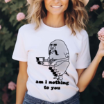 Mamono World Am I Nothing To You Shirt