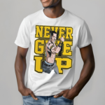 John Cena Never Give Up Shirt