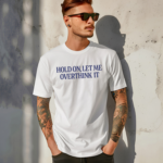 Hold On Let Me Overthink It Piper Rockelle Shirt