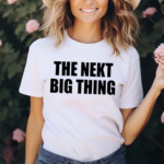 The Nekt Big Thing Shirt