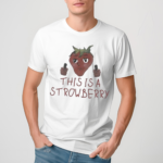 This Is A Strawberry Robbery Shirt