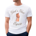 That’s That Espresso Baby Shirt