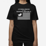 Citizen Of The Banana Republic Shirt