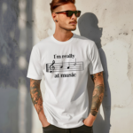 I Am Really At Music Shirt