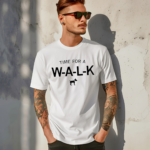 Dog Time for a W-A-L-K Shirt