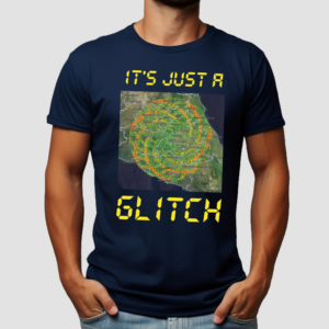 Its Just A Glitch Stop Weather Modification Shirt