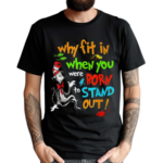 Autism Autist Why Fit In When You Were Born to Stand Out Shirt