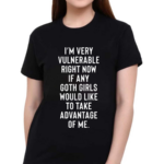 Im Very Vulnerable Right Now 2024 Shirt