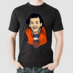 What About Bill Murray Shirt