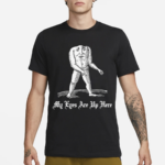 My Eyes Are Up Here Shirt