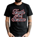 Truth And Service Shirt