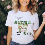 You Cant Spell Autism Without U And I Frog Shirt