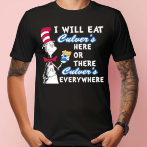 Dr. Seuss I Will Eat Culver’s Here or There I Will Eat Culver’s Everywhere Shirt