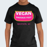 Vegan Sausage Fest Madison Wi 2024 Shirt