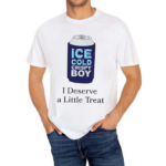 Ice Cold Crispy Boy Crispy I Deserve A Little Treat 2024 Shirt